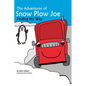 The Adventures of Snow Plow Joe - Hardcover
