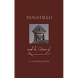 Donatello and the Dawn of Renaissance Art - Hardcover
