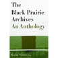 The Black Prairie Archives: An Anthology - Paperback
