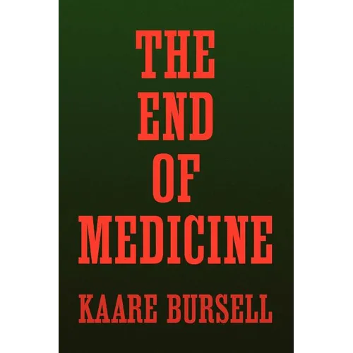 The End of Medicine - Paperback