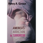 America's Addiction to Terrorism - Paperback