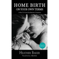 Home Birth On Your Own Terms: A How To Guide For Birthing Unassisted - Hardcover