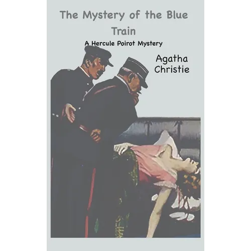 The Mystery of the Blue Train: A Hercule Poirot Mystery:: A Hercule Poirot Mystery - Hardcover