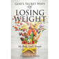 God's Secret Ways Of Losing Weight - Hardcover