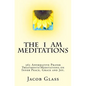 The I Am Meditations: 365 Affirmative Prayer Treatments/Meditations on Inner Peace, Grace and Joy. - Paperback