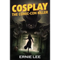 Cosplay: The Comic-Con Killer - Paperback