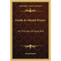 Guide in Mental Prayer: For the Man of Good Will - Paperback