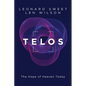 Telos: The Hope of Heaven Today - Paperback