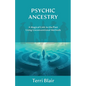 Psychic Ancestry: A Magical Link to the Past Using Unconventional Methods - Paperback