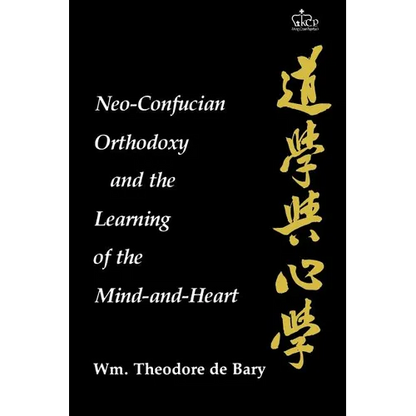 Neo-Confucian Orthodoxy and the Learning of the Mind-And-Heart - Paperback