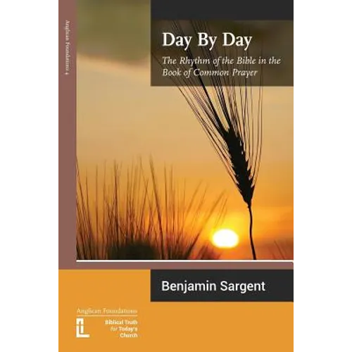 Day by Day: The Rhythm of the Bible in the Book of Common Prayer - Paperback
