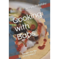 Cooking with Babs: Recipes for the Discerning LT - Paperback