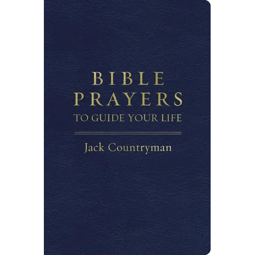 Bible Prayers to Guide Your Life: Drawing Closer to God Through Prayer - Imitation Leather