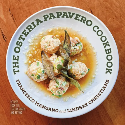 The Osteria Papavero Cookbook: Recipes from the Italian Shack and Beyond - Paperback
