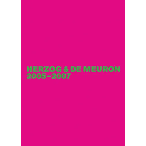 Herzog & de Meuron 2005-2007 - Hardcover
