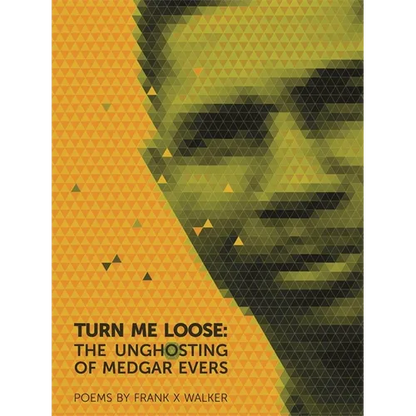 Turn Me Loose: The Unghosting of Medgar Evers - Paperback