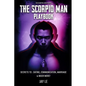 The Scorpio Man PlayBook - Secrets To: Dating, Communication, Marriage & Much More!: The Scorpio Scriptures - Paperback