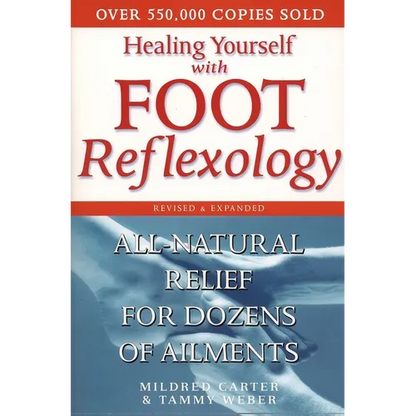 Healing Yourself with Foot Reflexology, Revised and Expanded: All-Natural Relief for Dozens of Ailments - Paperback