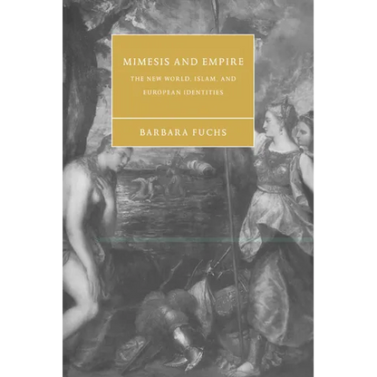 Mimesis and Empire: The New World, Islam, and European Identities - Paperback