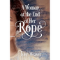 A Woman at the End of Her Rope - Paperback