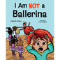 I Am Not a Ballerina - Hardcover