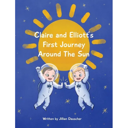 Claire and Elliott's First Journey Around The Sun - Hardcover
