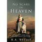 No Scars in Heaven: A family's 1000-year commitment to God - Paperback