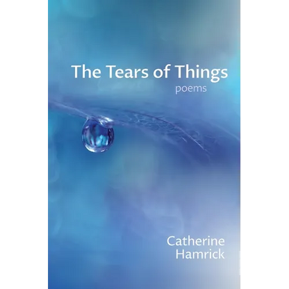The Tears of Things: Poems - Paperback