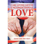 Care Giving Gift of Unconditional Love - Paperback