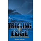 Trolling on the Edge - The Story of a Noyo Fisherman - Hardcover