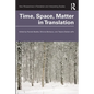Time, Space, Matter in Translation - Paperback