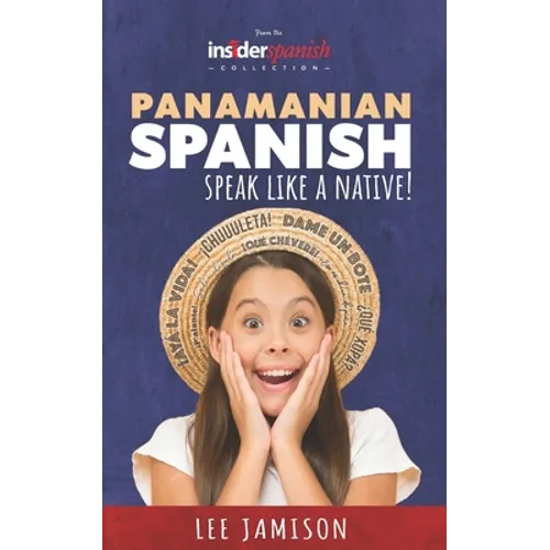 Panamanian Spanish: Speak like a Native! - Paperback