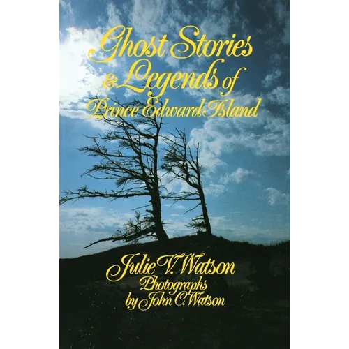 Ghost Stories and Legends of Prince Edward Island - Paperback