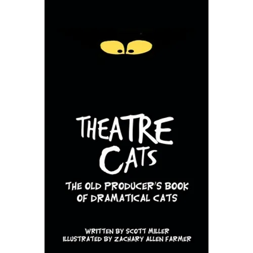 Theatre Cats: The Old Producer's Book of Dramatical Cats - Paperback