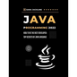 Java Programming 2022: How To Be The Best Developer: Top Secrets Of Java Language - Paperback