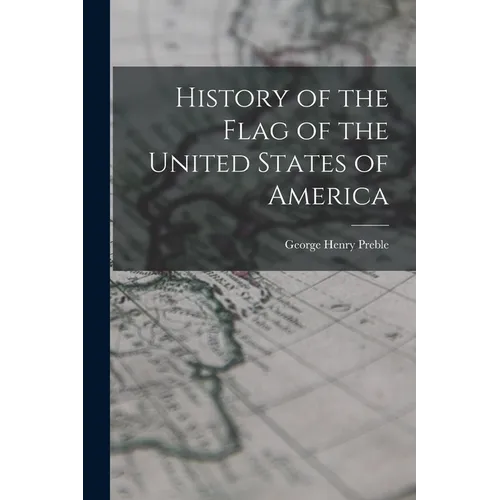 History of the Flag of the United States of America - Paperback