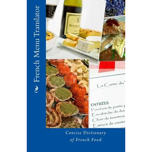 French Menu Translator: Concise Dictionary of French Food - Paperback