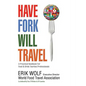 Have Fork Will Travel: A Practical Handbook for Food & Drink Tourism Professionals - Paperback