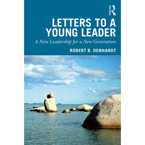 Letters to a Young Leader: A New Leadership for a New Generation - Paperback