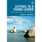 Letters to a Young Leader: A New Leadership for a New Generation - Paperback