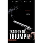 Tragedy to Triumph - Paperback