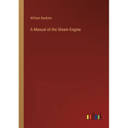 A Manual of the Steam Engine - Paperback