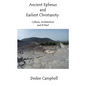 Ancient Ephesus and Earliest Christianity - Paperback