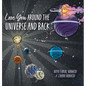 Love You Around the Universe and Back - Hardcover