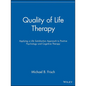 Quality of Life Therapy: Applying a Life Satisfaction Approach to Positive Psychology and Cognitive Therapy - Paperback