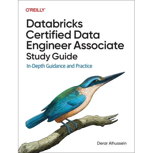 Databricks Certified Data Engineer Associate Study Guide: In-Depth Guidance and Practice - Paperback