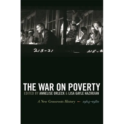 The War on Poverty: A New Grassroots History, 1964-1980 - Paperback