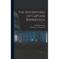 The Adventures of Captain Bonneville - Hardcover