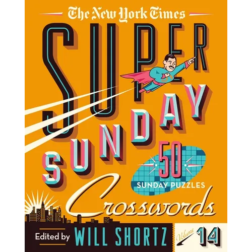 The New York Times Super Sunday Crosswords Volume 14: 50 Sunday Puzzles - Spiral