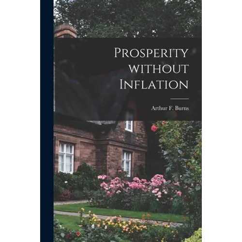 Prosperity Without Inflation - Paperback